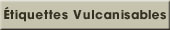 Étiquettes Vulcanisables